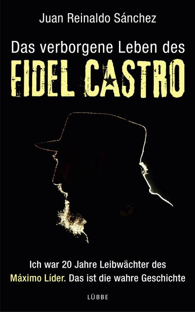Das verborgene Leben des Fidel Castro