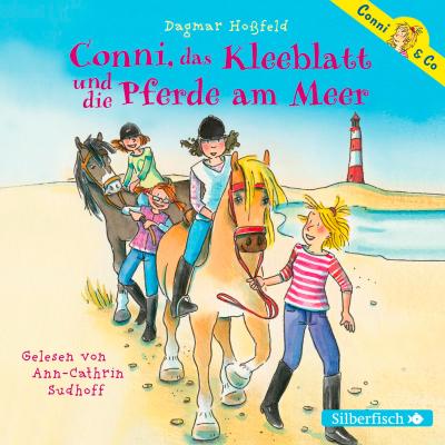 Conni & Co 11: Conni, das Kleeblatt und die Pferde am Meer