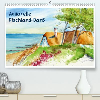 Calvendo Premium Kalender Aquarelle - Fischland-Darß: Aquarellbilder von der Ostsee auf Fischland-Darß (hochwertiger DIN A2 Wandkalender 2020, Kunstdruck in Hochglanz)