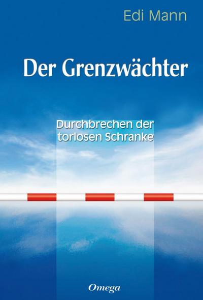 Der Grenzwächter: Durchbrechen der torlosen Schranke