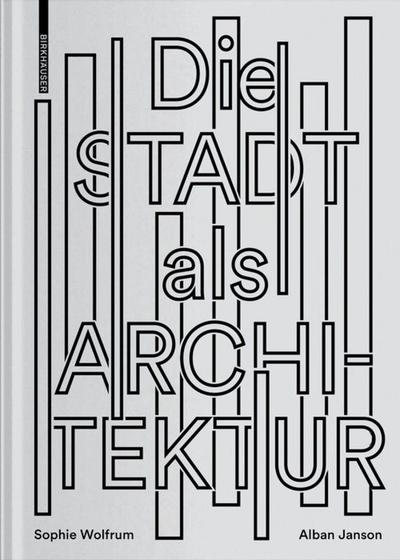 Die Stadt als Architektur