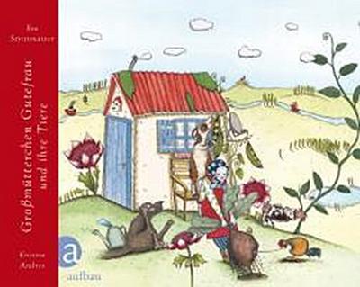 Großmütterchen Gutefrau und ihre Tiere: Mit Illustrationen von Kristina Andres