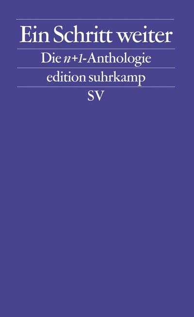 Ein Schritt weiter: Die n+1-Anthologie (edition suhrkamp)