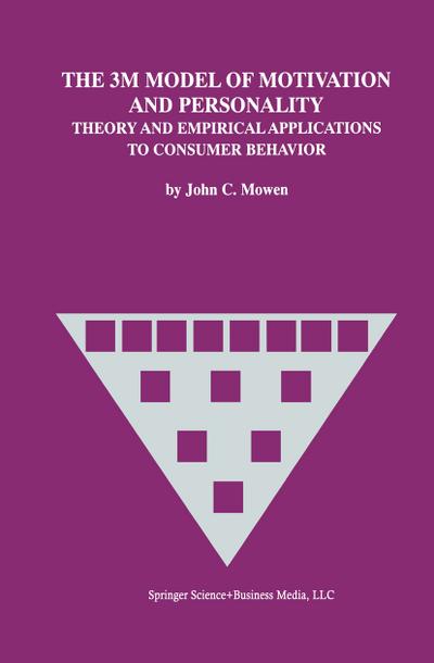The 3M Model of Motivation and Personality: Theory and Empirical Applications to Consumer Behavior