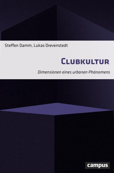 Clubkultur: Dimensionen eines urbanen Phänomens