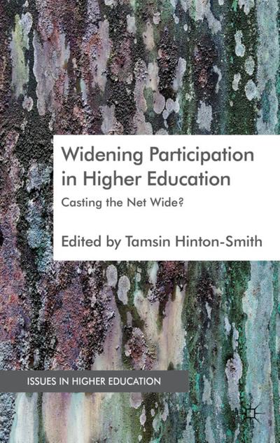 Widening Participation in Higher Education: Casting the Net Wide? (Issues in Higher Education)
