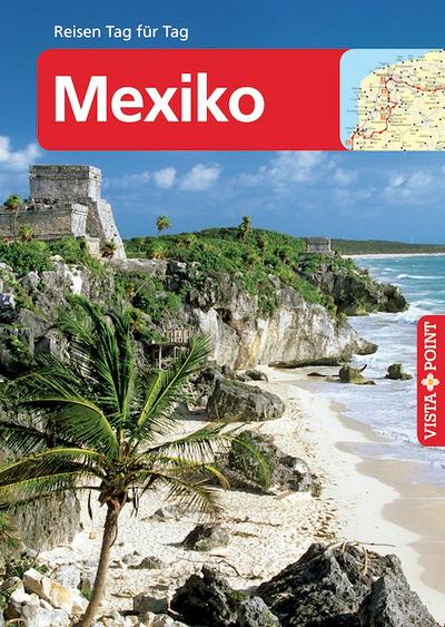 Mexiko - VISTA POINT Reiseführer Reisen Tag für Tag (Mit E-Magazin)