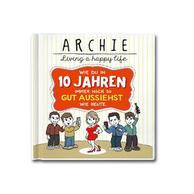 Wie du in 10 Jahren immer noch so gut aussiehst wie heute.: ARCHIE - Living a happy life