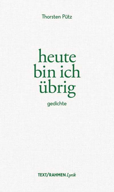 heute bin ich übrig