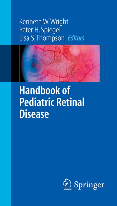 Handbook of Pediatric Retinal Disease (Springer Handbook of)