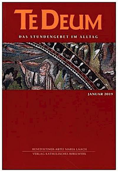 Te Deum 1/2019: Das Stundengebet im Alltag