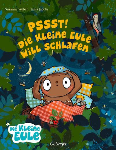 Pssst! Die kleine Eule will schlafen: Bilderbuch (Die kleine Eule und ihre Freunde)