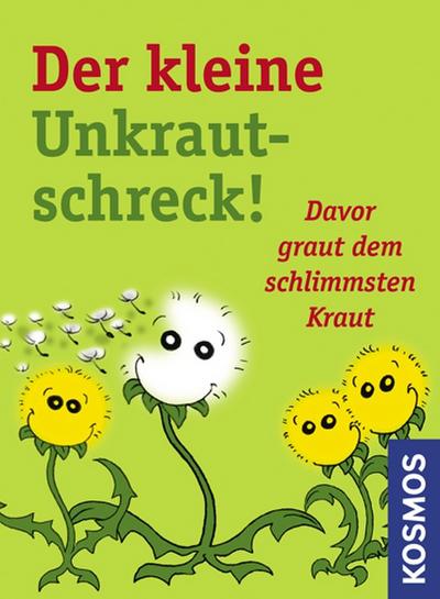 Der kleine Unkraut-Schreck: Davor graut dem schlimmsten Kraut