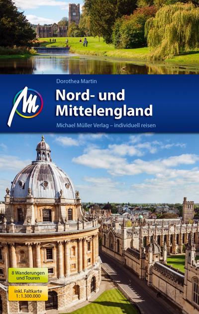 Nord- und Mittelengland Reiseführer Michael Müller Verlag: Individuell reisen mit vielen praktischen Tipps.