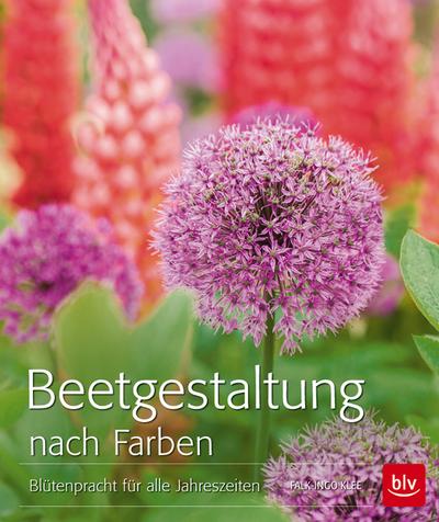 Beetgestaltung nach Farben: Blütenpracht für alle Jahreszeiten