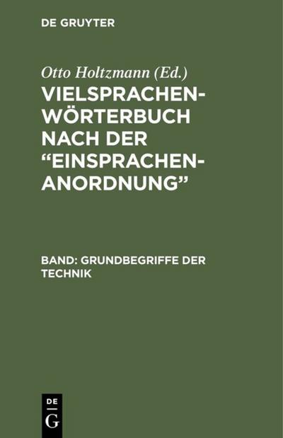 Vielsprachen-Wörterbuch nach der Einsprachen-Anordnung: Band: Grundbegriffe Technik / Technologie générale / Generical technical terms