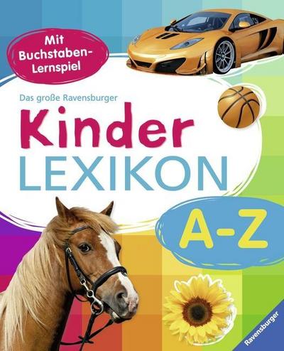 Ravensburger Lexika: Das große Ravensburger Kinderlexikon von A-Z