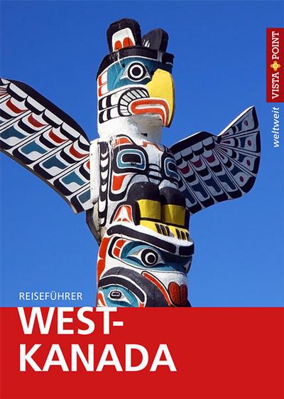 West-Kanada - VISTA POINT Reiseführer weltweit (Vista Point weltweit)