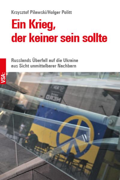 Ein Krieg, der keiner sein sollte: Russlands Überfall auf die Ukraine aus Sicht unmittelbarer Nachbarn