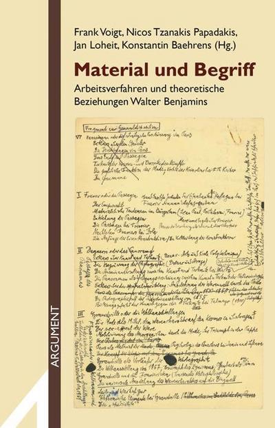 Material und Begriff: Arbeitsverfahren und theoretische Beziehungen Walter Benjamins (Argument Sonderband / Neue Folge)