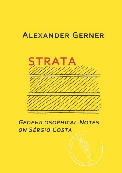 Strata: Geophilosophical Notes on Sérgio Costa (Philosophy of Human Technology)