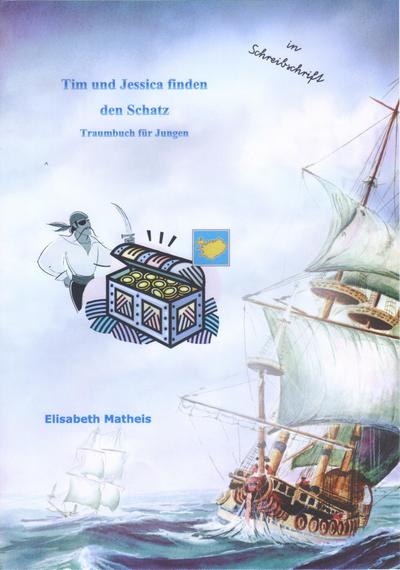 Tim und Jessica finden den Schatz: Traumbuch Kinder für Jungen Schreibschriftmit Gutschein für eine pdf Ausgabe in Druckschrift
