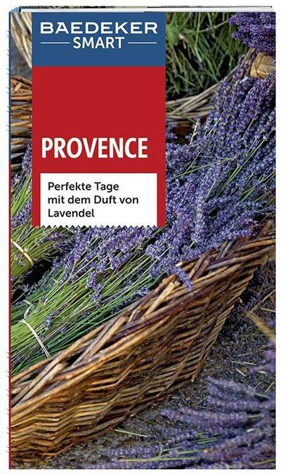 Baedeker SMART Reiseführer Provence: Perfekte Tage mit dem Duft von Lavendel