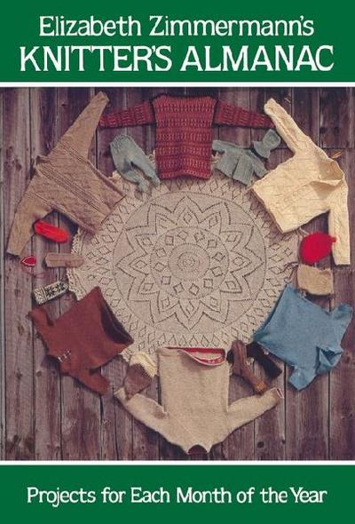 Elizabeth Zimmermann’s Knitter’s Almanac