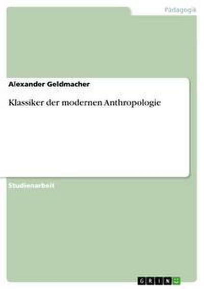Klassiker der modernen Anthropologie