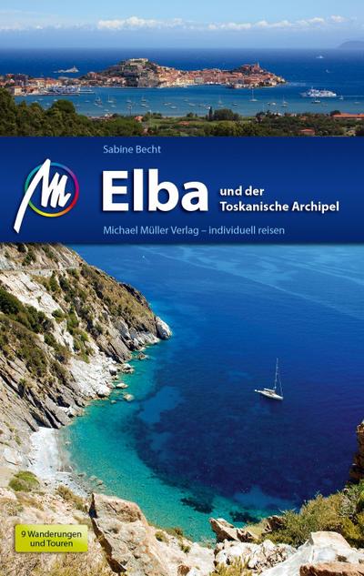 Elba Reiseführer Michael Müller Verlag: und der Toskanische Archipel