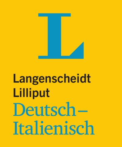Langenscheidt Lilliput Deutsch-Italienisch - im Mini-Format (Lilliput-Wörterbücher Fremdsprachen)