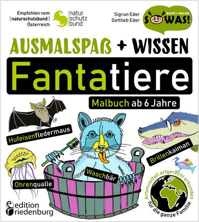 Ausmalspaß + Wissen: Fantatiere - Malbuch ab 6 Jahre. Artenvielfalt artgerecht erkunden für die ganze Familie. Empfohlen vom Naturschutzbund ... in groß mit leerer Rückseite. (SOWAS!)