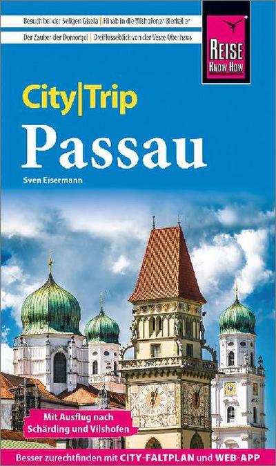 Reise Know-How CityTrip Passau mit Ausflug nach Schärding und Vilshofen