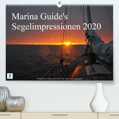 Calvendo Premium Kalender Marina Guide's Segelimpressionen 2020: Segel- und Hafenimpressionen - die Liebe zum Meer (hochwertiger DIN A2 Wandkalender 2020, Kunstdruck in Hochglanz)