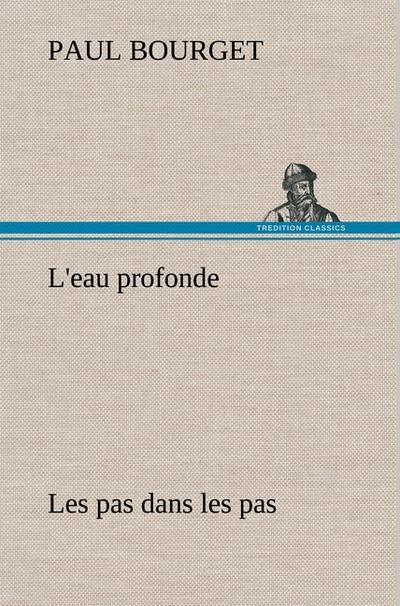 L`eau profonde Les pas dans les pas