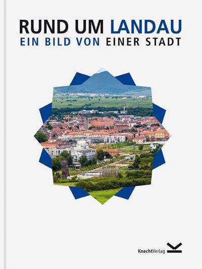 Rund um Landau: Ein Bild von einer Stadt