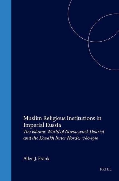 Muslim Religious Institutions in Imperial Russia