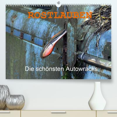 ROSTLAUBEN Die schönsten Autowracks(Premium, hochwertiger DIN A2 Wandkalender 2020, Kunstdruck in Hochglanz): Rostende Schönheiten vergangener ... 14 Seiten ) (CALVENDO Hobbys)