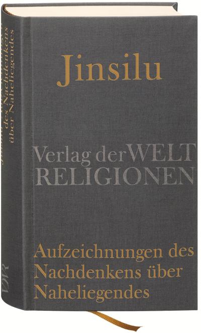 Jinsilu  Aufzeichnungen des Nachdenkens über Naheliegendes: Texte der Neo-Konfuzianer des 11. Jahrhunderts