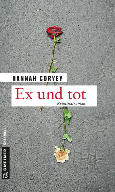 Ex und tot: Kriminalroman (Kriminalromane im GMEINER-Verlag)