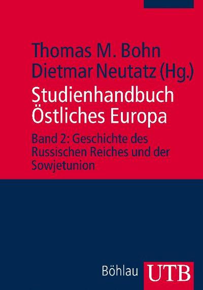 Studienhandbuch Östliches Europa: Band 2: Geschichte des Russischen Reiches und der Sowjetunion