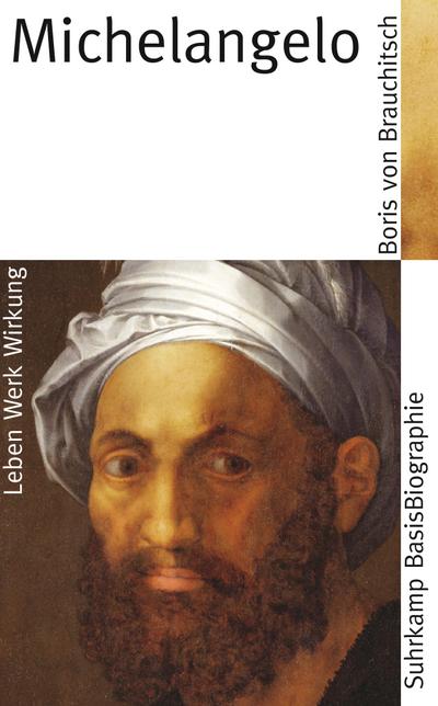 Michelangelo (Suhrkamp BasisBiographien)