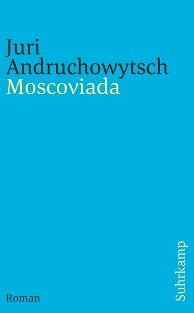 Moscoviada: Roman (suhrkamp taschenbuch)