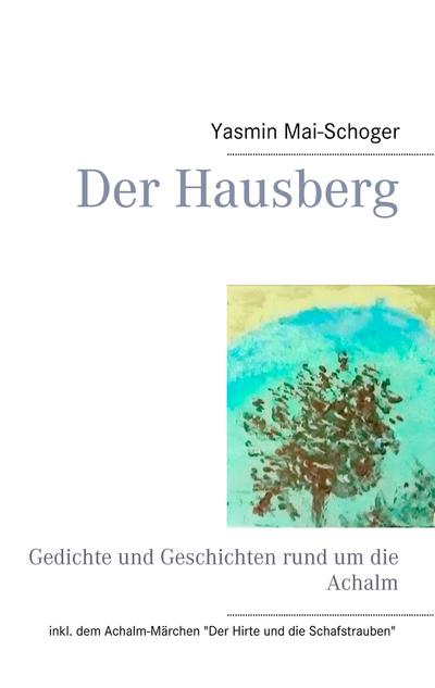 Der Hausberg: Gedichte und Geschichten rund um die Achalm