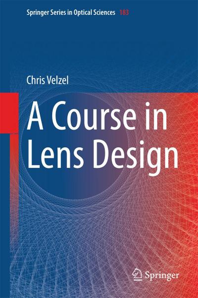 A Course in Lens Design (Springer Series in Optical Sciences (183), Band 183)