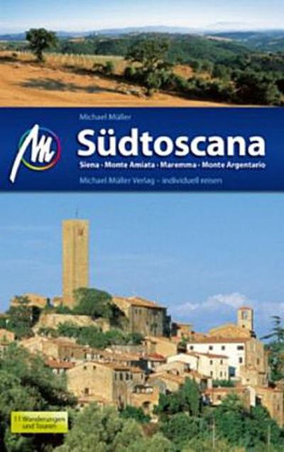 Südtoscana: Siena. Monte Amiata. Maremma. Monte Argentario
