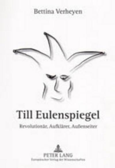 Till Eulenspiegel: Revolutionär, Aufklärer, Außenseiter- Zur Eulenspiegel-Rezeption in der DDR
