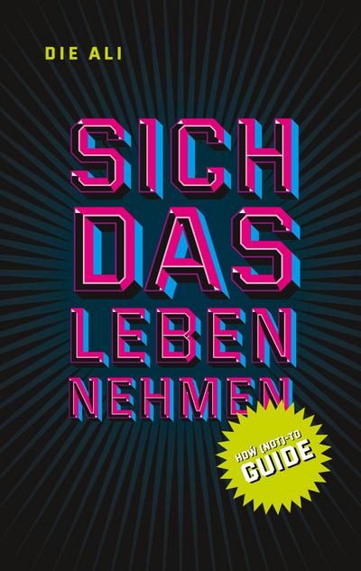 Sich das Leben nehmen: How (not)-to Guide