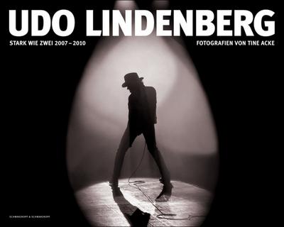 Udo Lindenberg - Stark wie Zwei 2007-2010: Fotografien von Tine Acke - Von Udo Lindenberg und Tine Acke handsigniert.