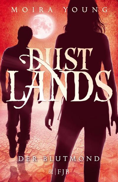 Dustlands - Der Blutmond: Roman